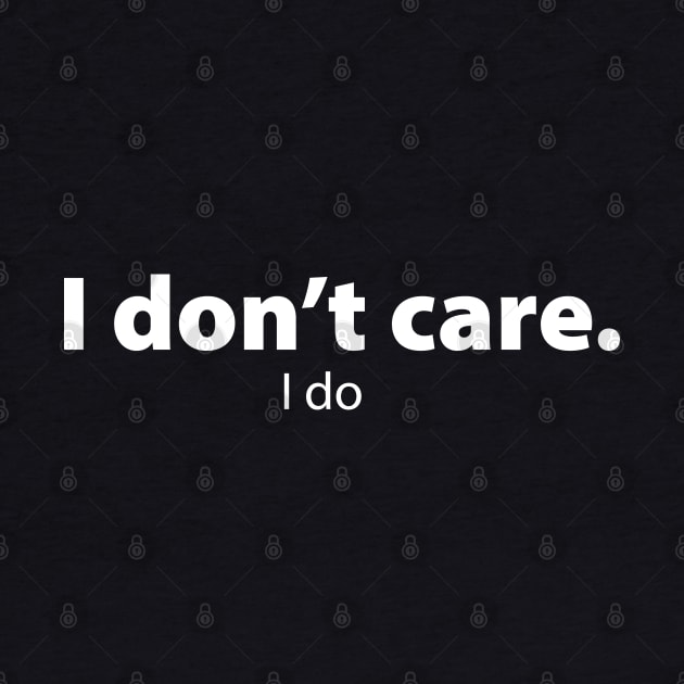 I don't care.. i do typography by zaiynabhw